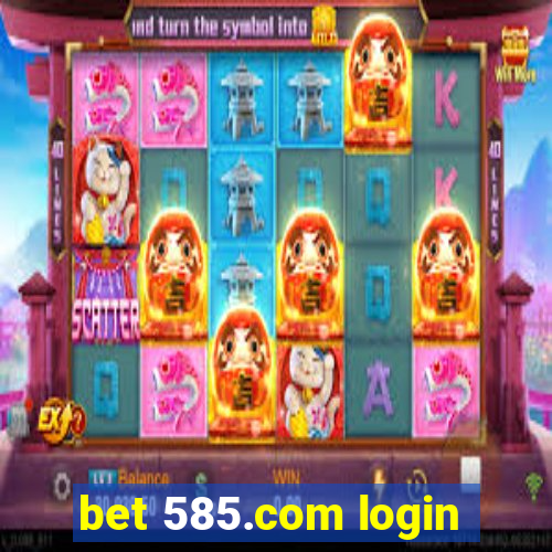 bet 585.com login